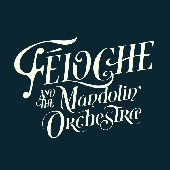 Féloche & The Mandolin' Orchestra - Chic Planète