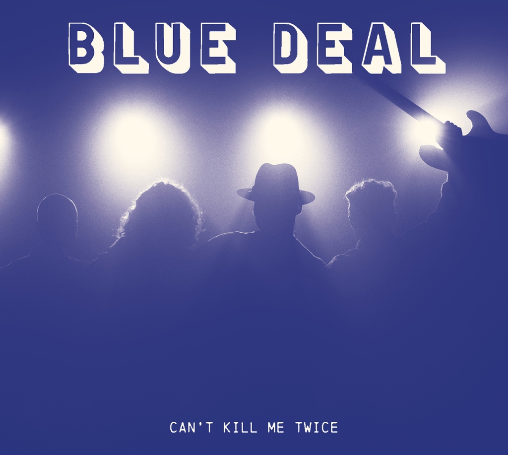 Blue Deal sort Can't Kill Me Twice, découverte rock chez Dixiefrog Blue-deal-cant-kill-me-twice-album